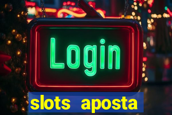 slots aposta mínima 1 centavo